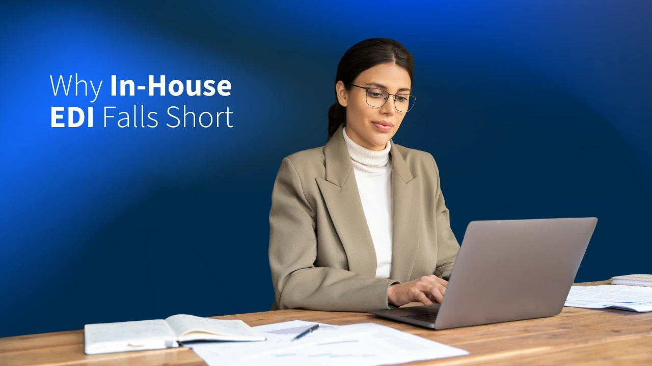 Why in-house EDI falls short