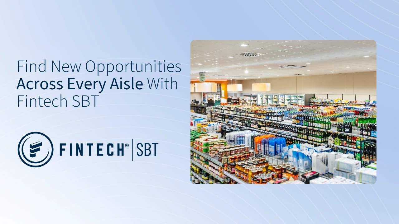 Find New Opportunities Across Every Aisle With Fintech SBT